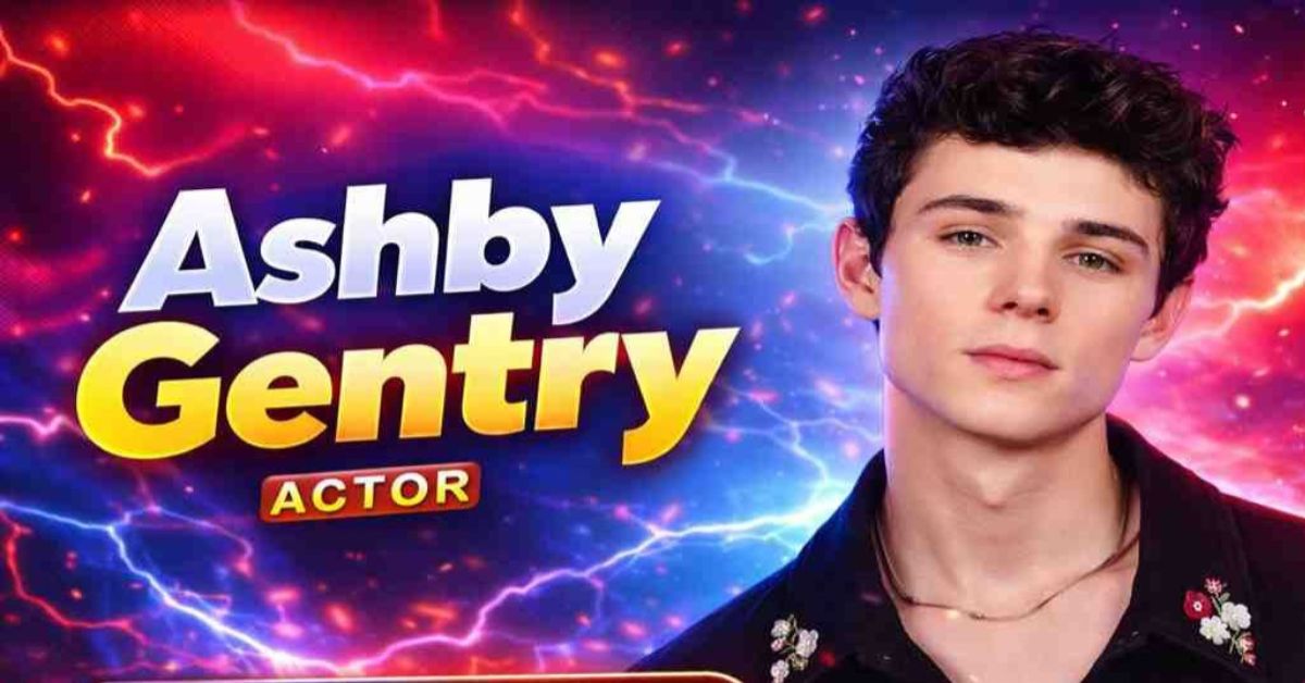 Ashby Gentry Height: Biography, Career Journey & His Powerful On-Screen Presence in Hollywood