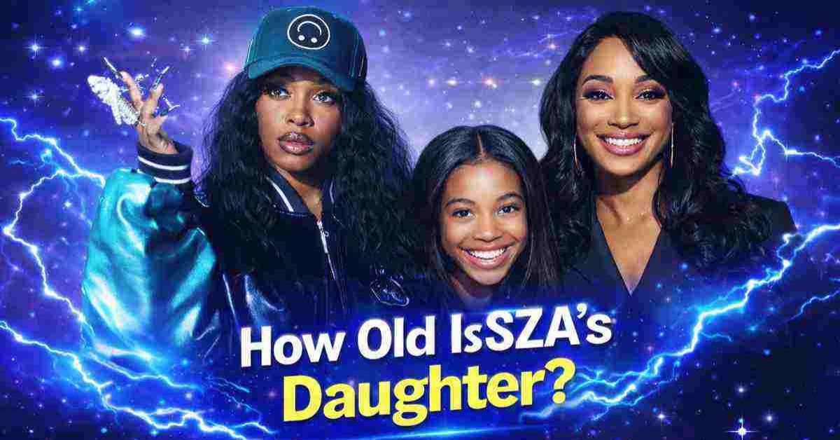 How Old Is SZA's Daughter? Real Age, Rumors Explained & Surprising Facts