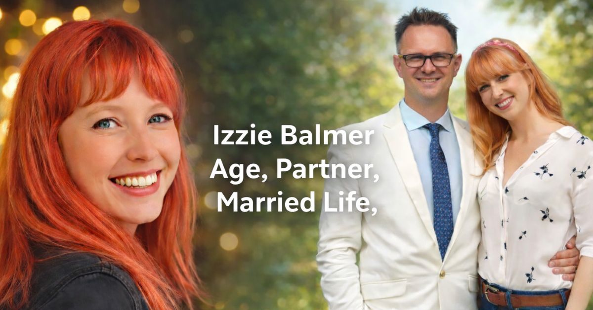 Izzie Balmer: Age, Partner, Married Life, Height, Net Worth & Her Rise on Antiques Road Trip