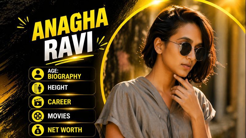 Anagha Ravi Age: Full Biography, Height, Career, Movies & Net Worth (2026 Update)